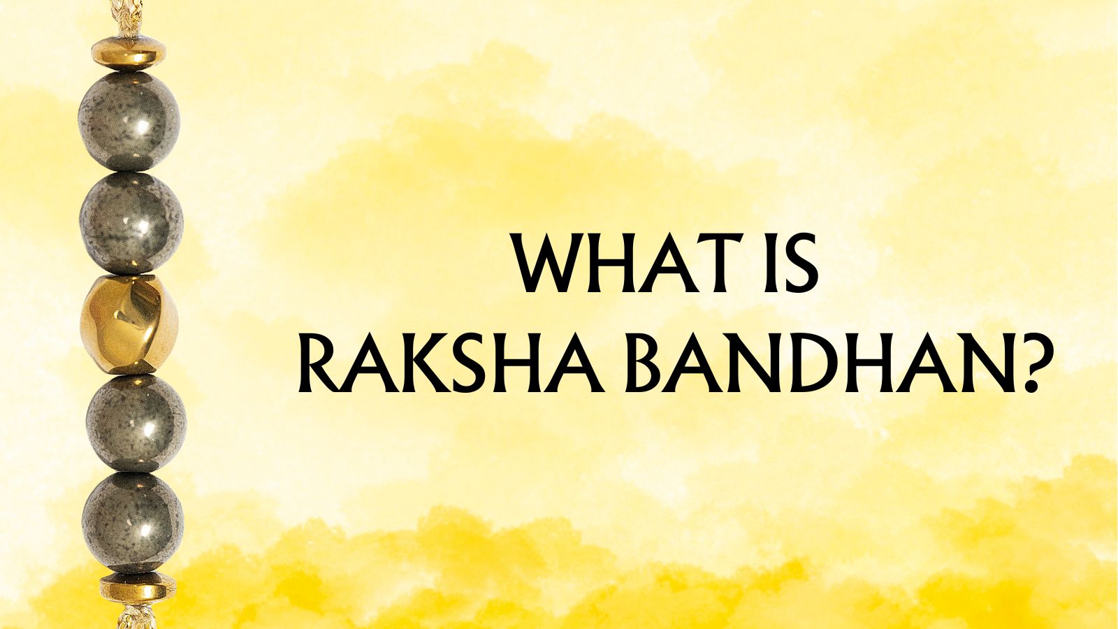 What is Raksha Bandhan? Why do we celebrate it