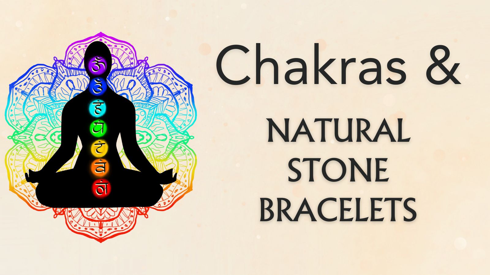 The Connection Between Chakras and Natural Stone Bracelets